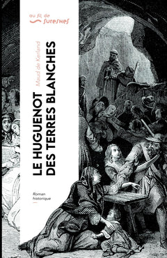 Le Huguenot des Terres-Blanches - Édition enrichie