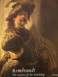 Rembrandt: the Master And His Workshop: Paintings