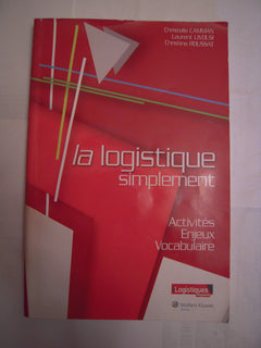 La logistique simplement: Activités, enjeux, vocabulaire