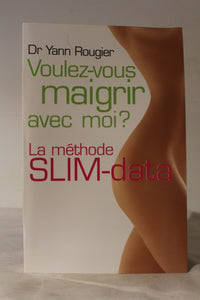 Voulez-vous maigrir avec moi? - Dr Yann Rougier
