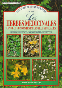Les herbes médicinales: Les plus puissantes et les plus efficaces