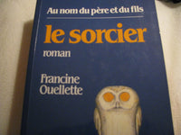 Le Sorcier ( Suite de: Au nom du père et du fils)