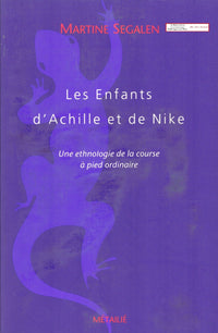 Les enfants d'Achille et de Nike: Une ethnologie de la course à pied ordinaire