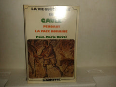 La vie quotidienne en Gaule, pendant la paix romaine
