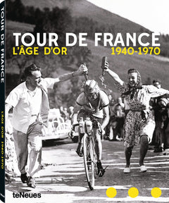 Tour de France: L'âge d'or 1940-1970