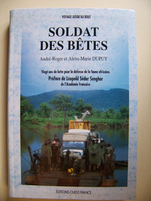 Soldat des bêtes : vingt ans de lutte pour la défense de la faune africaine