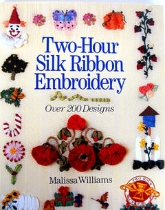 Two-Hour Silk Ribbon Embroidery: Over 200 Designs