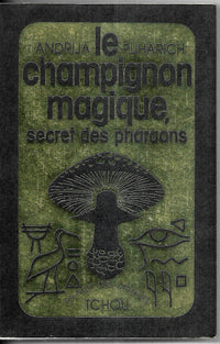 Le champignon magique, secret des pharaons