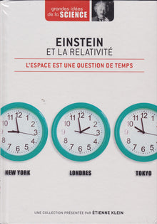 Einstein et la relativité. L'espace est une question de temps - Grandes idées de la Science n° 1