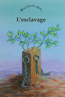 Raconte-moi l'esclavage