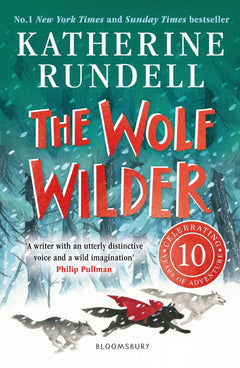 The Wolf Wilder: From the author of the internationally bestselling phenomenon Impossible Creatures