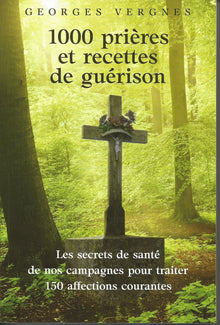 1000 prières et recettes de guérison