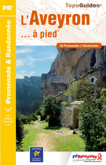 L'Aveyron... à pied: 50 promenandes & randonnées