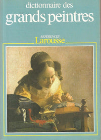 Dictionnaire des grands peintres. Tome 2