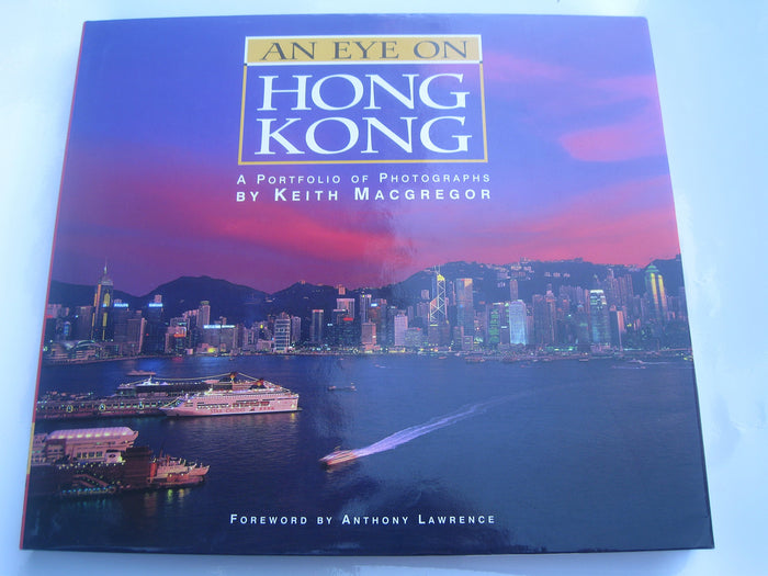 An Eye on Hong Kong: A Portfolio of Photographs 1970-2001
