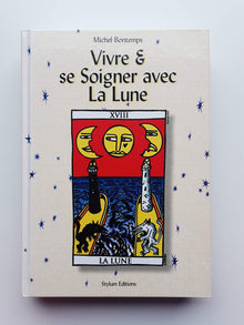 Vivre et se soigner avec la Lune