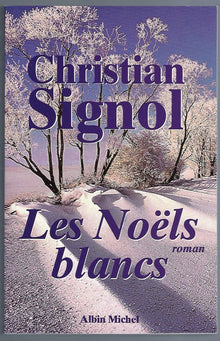 Les Noëls blancs (Ce que vivent les hommes, Tome 1)