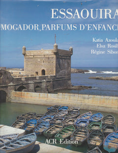 Essaouira : Mogador Parfum d'enfance