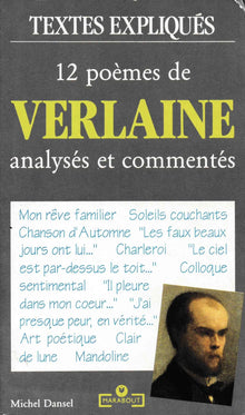 12 poèmes de Verlaine: Analysés et commentés