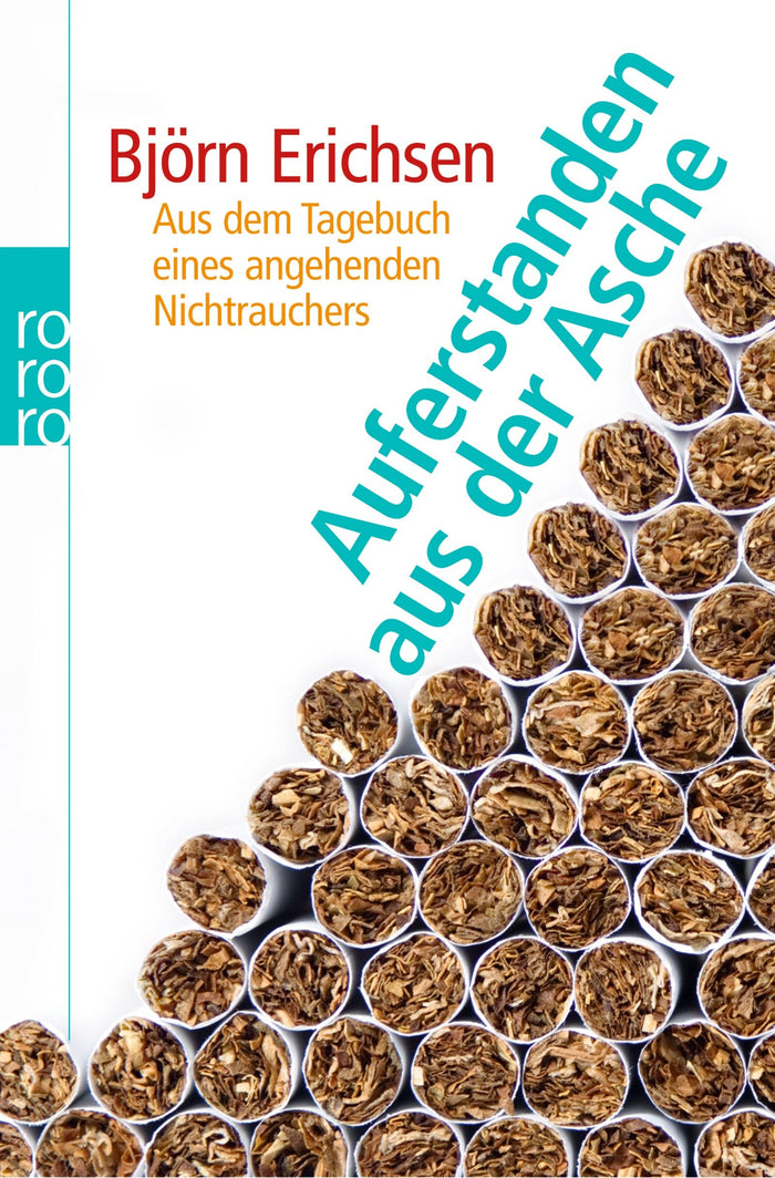 Auferstanden aus der Asche: Aus dem Tagebuch eines angehenden Nichtrauchers