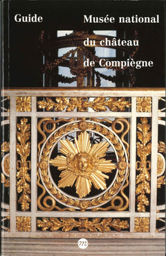 Guide du musée national du château de Compiègne