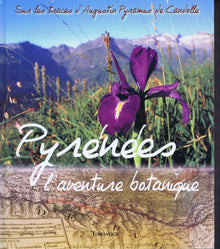 Pyrenees, l'aventure botanique
