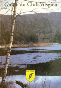 Guide du Club Vosgien, volume 3 : Alsace Centrale et Hautes Vosges