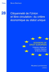 CITOYENNETÉ DE L'UNION ET LIBRE CIRCULATION: DU CRITÈRE ÉCONOMIQUE AU STATUT UNI