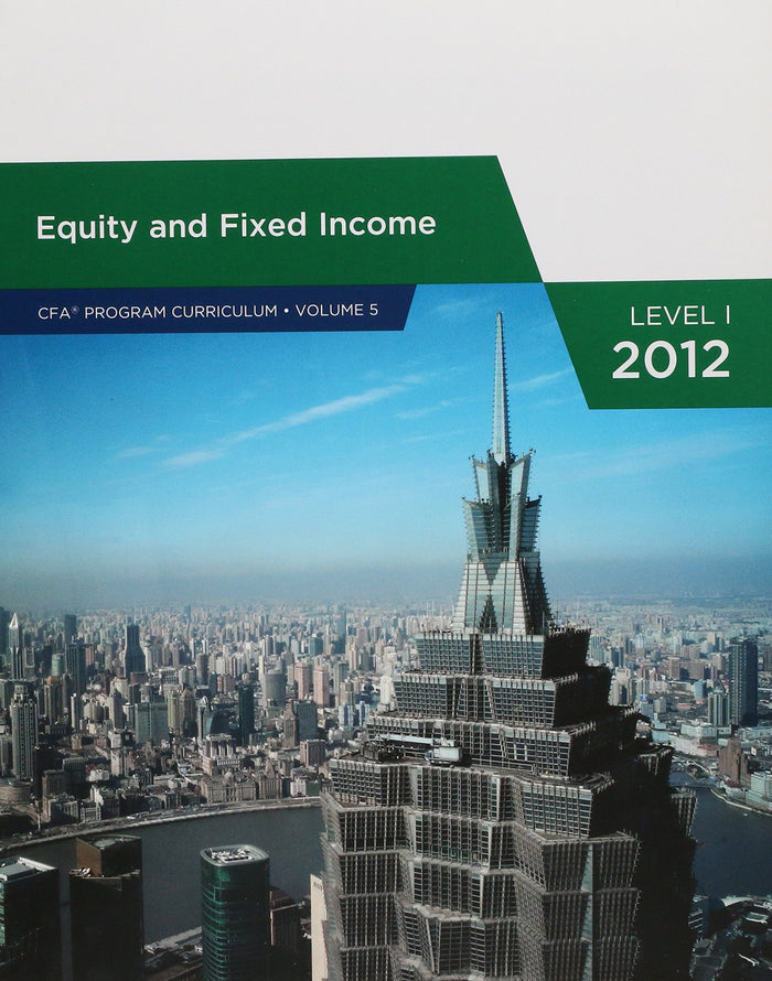 Equity and Fixed Income (CFA PROGRAM CURRICULUM, VOLUME 5)