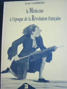 La medecine a l'epoque de la revolution francaise