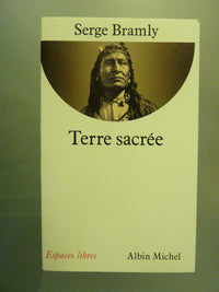 Terre sacrée : L'univers sacré des Indiens d'Amérique du Nord
