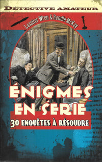 ENIGMES EN SERIE - 30 enquêtes à résoudre -