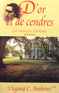 D'or et de cendres (La famille Landry.)