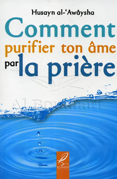 Comment Purifier Ton Ame par la Prière