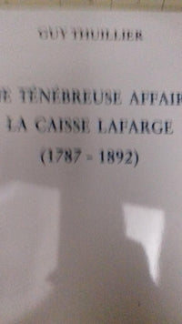 Une ténébreuse affaire : La caisse Lafarge 1787-1892