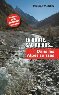 En route, sac au dos ... tome i   dans les alpes suisses