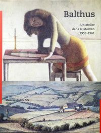 BALTHUS -UN ATELIER DANS LE MORVAN 1953-1961