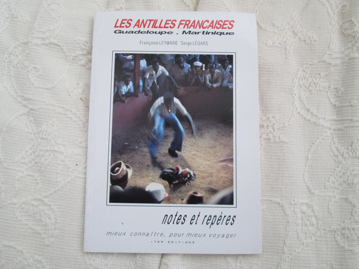 Les antilles françaises / guadeloupe, martinique