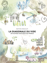 La diagonale du vide: Un voyage exotique en France