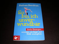 So bin ich unverwundbar.