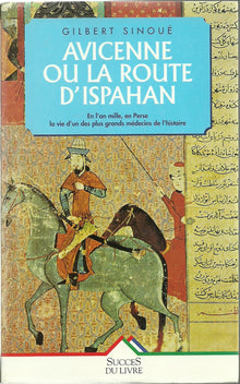 Avicenne ou La route d'Ispahan