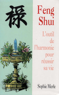 Feng shui : L'outil de l'harmonie pour réussir sa vie