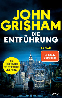 Die Entführung: Roman - Die große Fortsetzung des Weltbestsellers 'Die Firma'