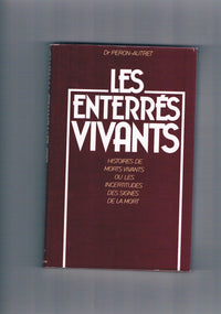 Les Enterrés Vivants - histoires De Morts Vivants Ou Les Incertitudes Des Signes De La Mort