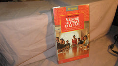 Vaincre le stress et le trac. Tout ce qu'il faut savoir pour ne plus perdre ses moyens