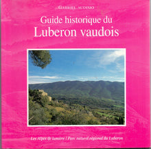 Alpes de lumière. : 139, Guide historique du Lubéron vaudois