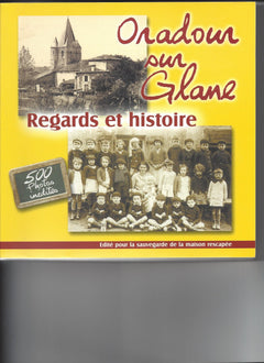 Oradour-sur-Glane - Regards et histoire