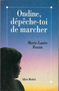 Ondine, dépêche- toi de marcher