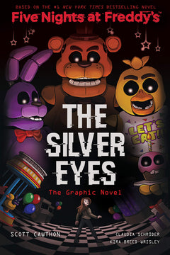 The Silver Eyes: Five Nights at Freddy’s (Five Nights at Freddy’s Graphic Novel #1) (Volume 1)