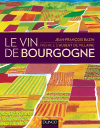 Le vin de Bourgogne - nouvelle edition
